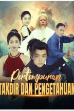 Pertempuran Takdir dan Pengetahuan - Drama China