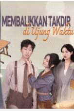 Membalikkan Takdir di Ujung Waktu