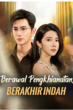 Berawal Pengkhianatan, Berakhir Indah