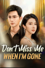 Don't Miss Me When I'm Gone
