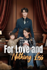 For Love and Nothing Less