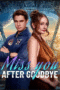 Miss You After Goodbye Miss You After Goodbye