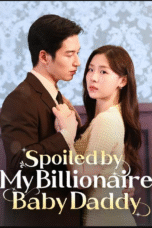 Spoiled by My Billionaire Baby Daddy