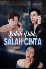 Salah Pilih, Salah Cinta