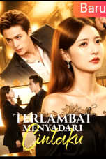 Terlambat Menyadari Cintaku