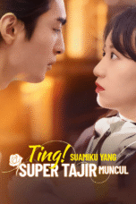 Ting Suamiku yang Super Tajir Muncul