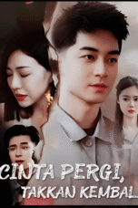 Cinta Pergi Takkan Kembali