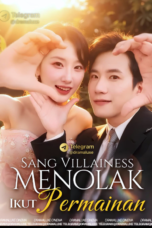 Sang Villainess Menolak Ikut Permainan Sang Villainess Menolak Ikut Permainan