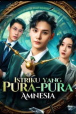 Istriku Yang Pura Pura Amnesia