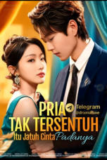 Pria Tak Tersentuh Itu Jatuh Cinta Padanya