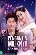 Pengantin Miliknya Tak Bisa Lari