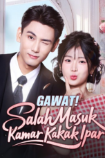 Gawat Salah Masuk Kamar Kakak Ipar