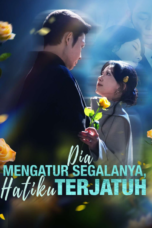 Dia Mengatur Segalanya Hatiku Terjatuh