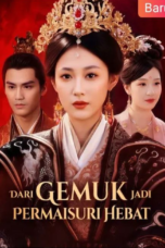 Dari Gemuk Jadi Permaisuri Hebat