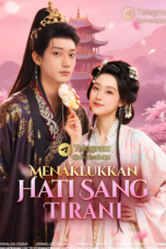 MENAKLUKKAN HATI SANG TIRANI | PENYEJUK HATI SANG TIRAN
