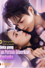 Cinta yang Tak Pernah Diberikan Mantanku