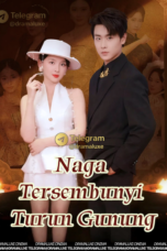 NAGA TERSEMBUNYI TURUN GUNUNG | MASTER OF ALL ARTS, CONQUEROR OF LOVE | BANGKITNYA NAGA TERSEMBUNYI