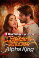 Reborn To Love Alpha King