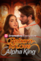 Reborn To Love Alpha King