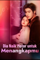 Dia Naik Motor untuk Menangkapmu