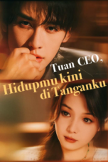 Tuan CEO Hidupmu Kini di Tanganku Tuan CEO Hidupmu Kini di Tanganku