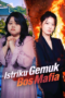 Istriku Gemuk Bos Mafia