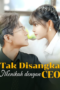 Tak Disangka Menikah Dengan CEO