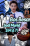 Bos Besar Jadi Murid SMA