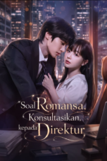 Soal Romansa Konsultasikan Kepada Direktur